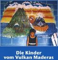 Die Kinder vom Vulkan Maderas